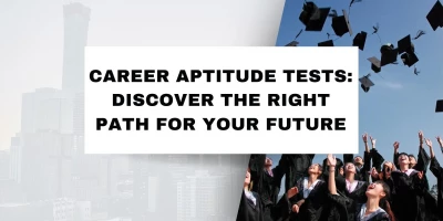 Career Aptitude Tests: Discover the Right Path for Your Future